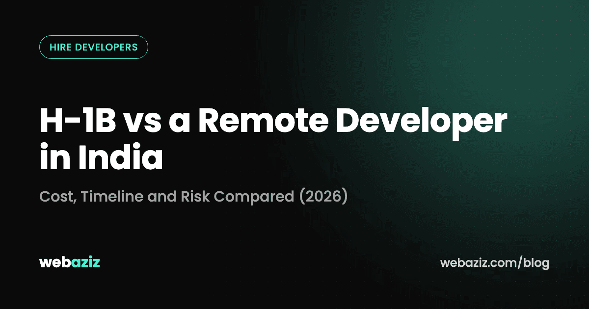 H-1B vs a Remote Developer in India: Cost, Timeline and Risk Compared (2026)